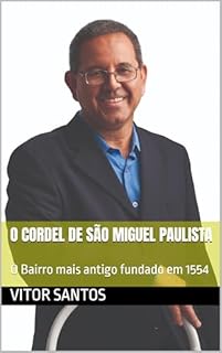 O Cordel de São Miguel Paulista: O Bairro mais antigo fundado em 1554