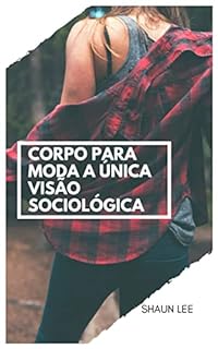 Livro CORPO PARA MODA A ÚNICA VISÃO SOCIOLÓGICA