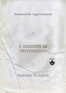 Livro A Corrente de Fraternidade: R.: DaCamino (Biblioteca do Mestre Maçom)