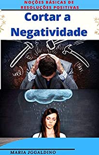 Livro Cortar a negatividade: Noções básicas de resoluções positivas