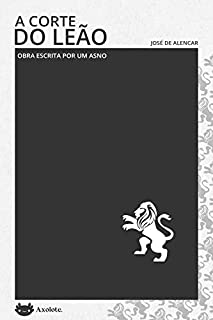 Livro A corte do leão: Obra escrita por um asno (Clássicos em 15 minutos)