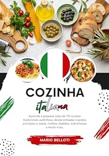 Cozinha Italiana Aprenda A Preparar Mais De Receitas Tradicionais Aut Nticas Entradas