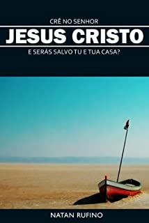 Crê no Senhor Jesus e Serás Salvo Tu e Tua Casa?