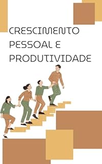 Livro Crescimento Pessoal e Produtividade: Guia Completo