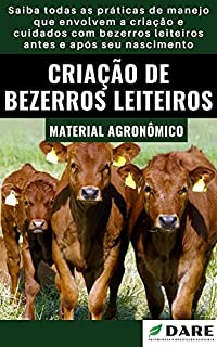 Livro CRIAÇÃO DE BEZERROS LEITEIROS | Todos os cuidados, antes e após o nascimento