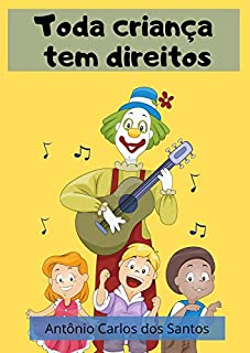 Toda criança tem direitos (Coleção Cidadania para Crianças Livro 11)