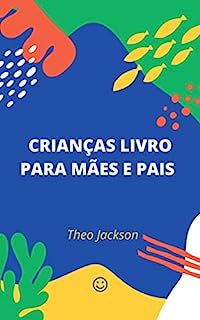 CRIANÇAS LIVRO PARA MÃES E PAIS