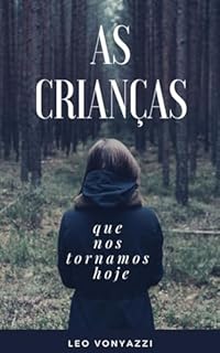 Livro As Crianças Que Nos Tornamos Hoje (O Despertar)