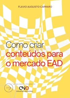 Livro COMO CRIAR CONTEÚDOS PARA O MERCADO EAD: Descubra como criar conteúdos EAD que os alunos vão adorar