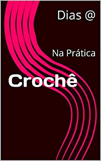 Crochê: Na Prática