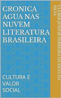 Livro CRONICA AGUA NAS NUVEM LITERATURA BRASILEIRA : CULTURA E VALOR SOCIAL