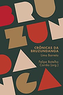 Livro Crônicas da Bruzundanga – A literatura militante de Lima Barreto