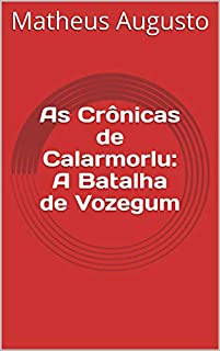 Livro As Crônicas de Calarmorlu: A Batalha de Vozegum