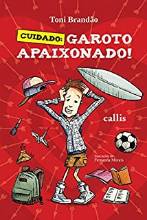 Cuidado: garoto apaixonado!