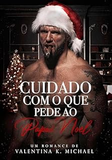 CUIDADO COM O QUE PEDE AO PAPAI NOEL: Livro único