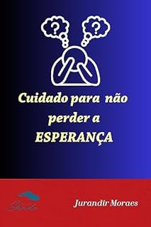 Livro Cuidado para não perder a esperança.