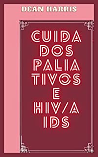 Livro CUIDADOS PALIATIVOS E HIV/AIDS