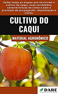 Livro Como Cultivar Caqui: Aprenda com esse material, o mais completo e recomendado