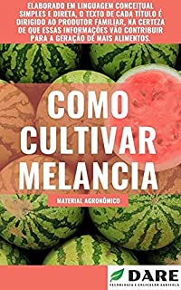 Livro Como Cultivar Melancia