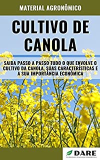 Livro CULTIVO DE CANOLA | Métodos de cultivo, e importância econômica da canola