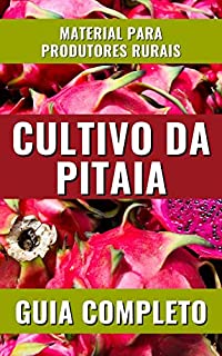 Livro CULTIVO DA PITAIA | GUIA COMPLETO PARA PRODUTORES