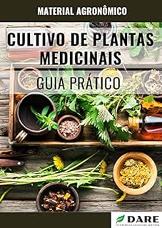 Livro CULTIVO DE PLANTAS MEDICINAIS : Guia Prático