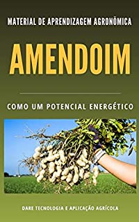 Livro Cultura do Amendoim | Saiba a sua importância econômica com a produção de Biodiesel