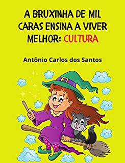 Livro Cultura (Coleção A Bruxinha de Mil Caras ensina a viver melhor Livro 6)