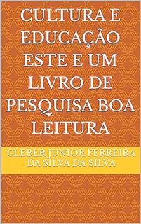 Livro CULTURA E EDUCAÇÃO ESTE E UM LIVRO DE PESQUISA BOA LEITURA