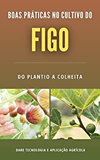 Livro Cultura do Figo | Todo o Passo a Passo desde o Plantio a Colheita