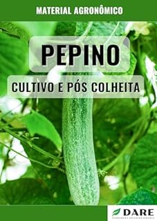 Livro CULTURA DO PEPINO: Cultivo e pós colheita