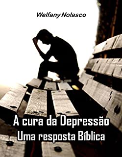 Livro A Cura da Depressão: uma resposta Bíblica