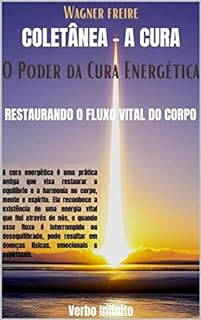 Livro O Poder da Cura Energética - Restaurando o Fluxo Vital do Corpo