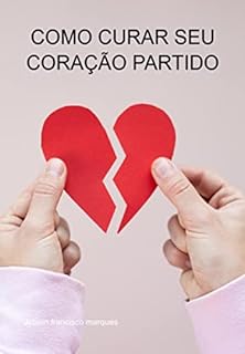 Livro Como Curar Seu Coração Partido