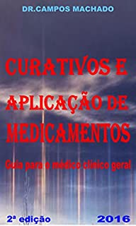 Livro Curativos e aplicação de medicamentos: Guia para o Médico Clínico Geral