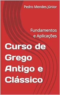 Livro Curso de Grego Antigo e Clássico: Fundamentos e Aplicações