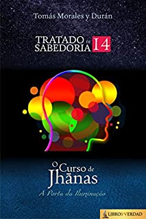 Livro O Curso de Jhānas: A Porta da Iluminação (Tratado de Sabedoria Livro 14)