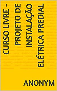 Livro Curso livre - Projeto de Instalação Elétrica Predial