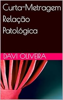 Curta-Metragem Relação Patológica