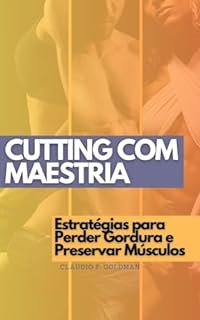 Livro "CUTTING COM MAESTRIA: Estratégias para Perder Gordura e Preservar Músculos