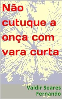 Livro Não cutuque a onça com vara curta