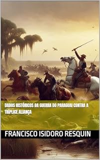 Livro Dados Históricos da Guerra do Paraguai contra a Tríplice Aliança