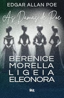 Livro As Damas de Poe: Berenice, Morella, Ligeia & Eleonora