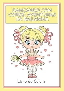 Livro Dançando com Cores Aventuras da Bailarina