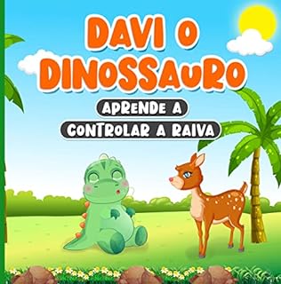 Livro Davi o Dinossauro Aprende a Controlar a Raiva: Livro em Português do Brasil para Crianças de 2 a 7 Anos | História Sobre Controlar as Emoções e Sentimentos