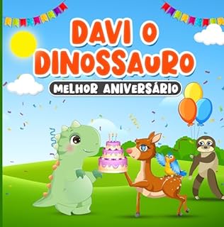 Davi o Dinossauro Melhor Aniversário: Livro Infantil em Português do Brasil de 2 a 7 Anos | História de Ninar para Crianças