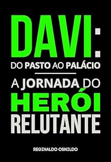 Livro Davi: do pasto ao palácio - a jornada do herói relutante (Heróis nas narrativas bíblicas)