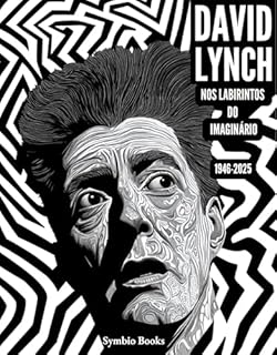 Livro David Lynch: Nos Labirintos do Imaginário: A Jornada Criativa de um Mestre do Surreal - Vida e Obra de David Lynch