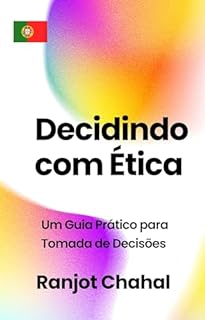 Livro Decidindo com Ética: Um Guia Prático para Tomada de Decisões