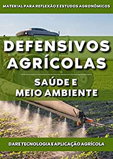 Livro Defensivos Agrícolas | Importância, características, saúde e meio ambiente